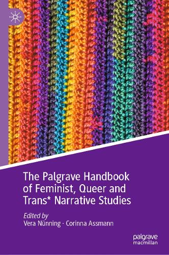 The Palgrave Handbook of Feminist, Queer and Trans* Narrative Studies