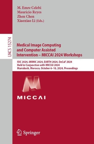 Medical Image Computing and Computer Assisted Intervention – MICCAI 2024 Workshops