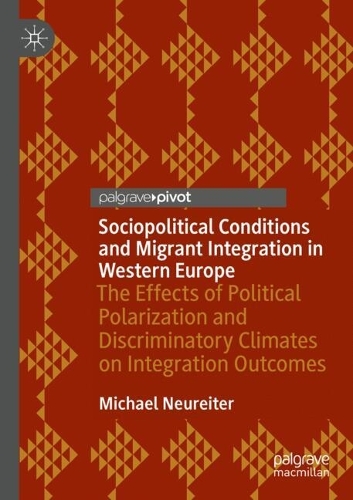 Sociopolitical Conditions and Migrant Integration in Western Europe