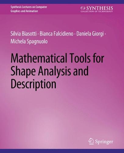 Mathematical Tools for Shape Analysis and Description