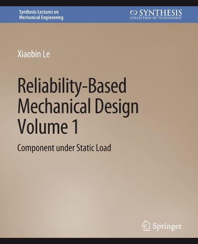 Reliability-Based Mechanical Design, Volume 1