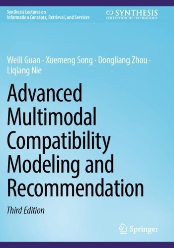 Advanced Multimodal Compatibility Modeling and Recommendation