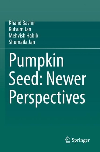 Pumpkin Seed: Newer Perspectives