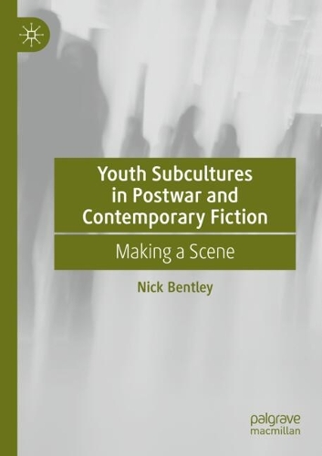 Youth Subcultures in Postwar and Contemporary Fiction