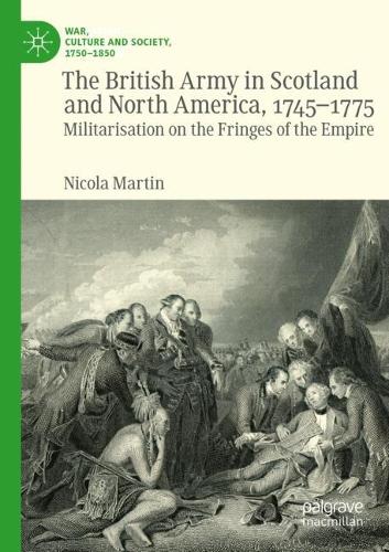 The British Army in Scotland and North America, 1745-1775