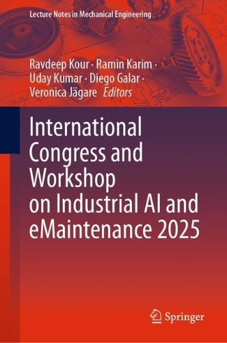 International Congress and Workshop on Industrial AI and eMaintenance 2025