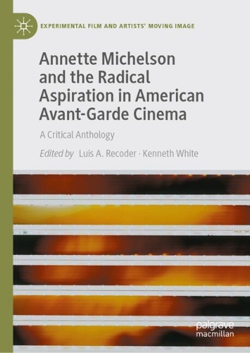 Annette Michelson and the Radical Aspiration in American Avant-Garde Cinema