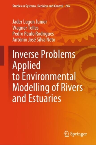 Inverse Problems in the Environmental Modelling of Rivers and Estuaries