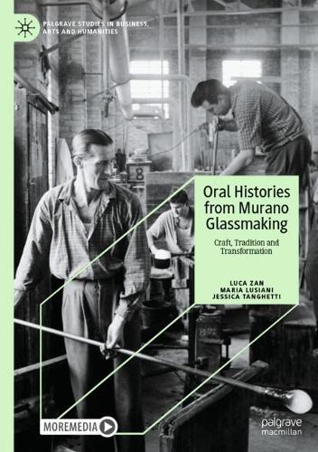 Oral Histories from Murano Glassmaking
