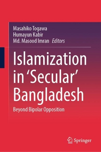 Islamization in ‘Secular’ Bangladesh