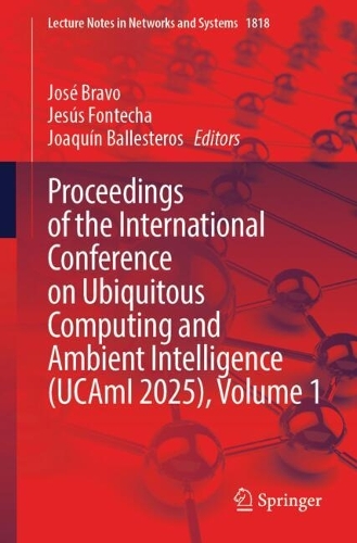 Proceedings of the International Conference on Ubiquitous Computing and Ambient Intelligence (UCAmI 2025), Volume 1