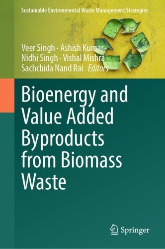 Bioenergy and Value Added Byproducts from Biomass Waste
