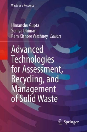 Advanced Technologies for Assessment, Recycling, and Management of Solid Waste