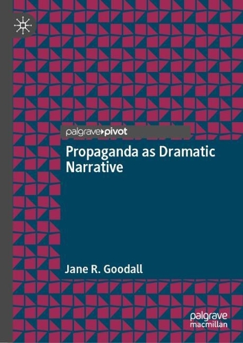 Propaganda as Dramatic Narrative