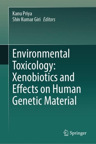 Environmental Toxicology: Xenobiotics and Effects on Human Genetic Material