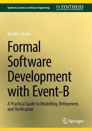 Formal Software Development with Event-B