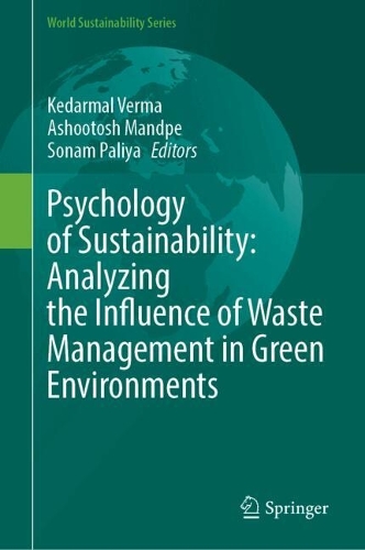 Psychology of Sustainability: Analyzing the Influence of Waste Management in Green Environments