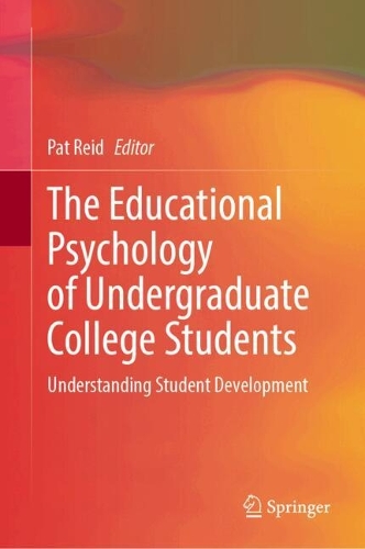 The Educational Psychology of Undergraduate College Students