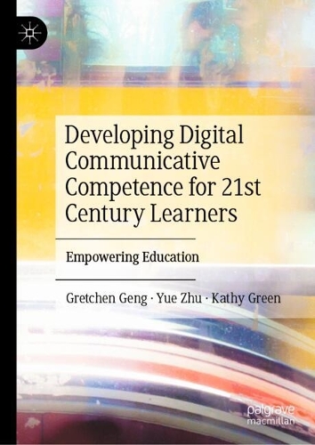Developing Digital Communicative Competence for 21st Century Learners