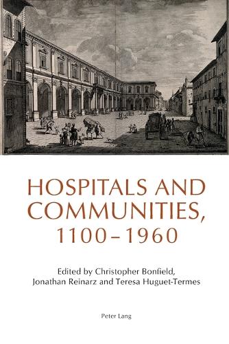 Hospitals and Communities, 1100-1960