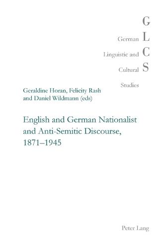 English and German Nationalist and Anti-Semitic Discourse, 1871-1945