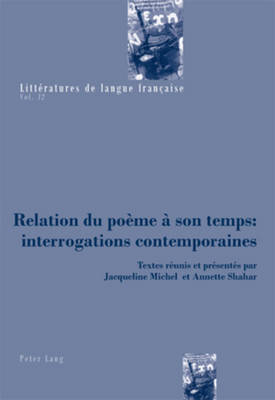 Relation Du Poème À Son Temps: Interrogations Contemporaines