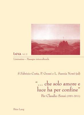 «... Che Solo Amore E Luce Ha Per Confine»