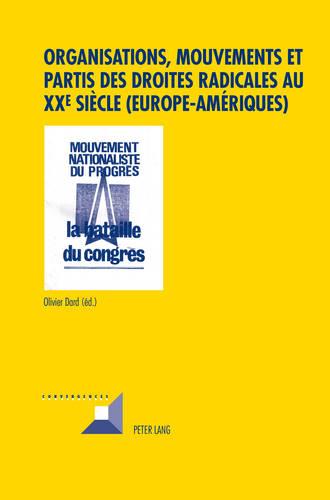 Organisations, Mouvements Et Partis Des Droites Radicales Au Xxe Siècle (Europe-Amériques)
