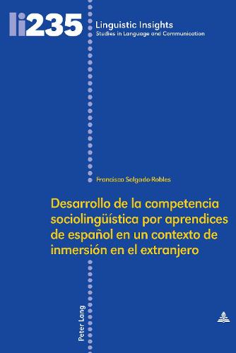 Desarrollo de la Competencia Sociolingueística Por Aprendices de Español En Un Contexto de Inmersión En El Extranjero