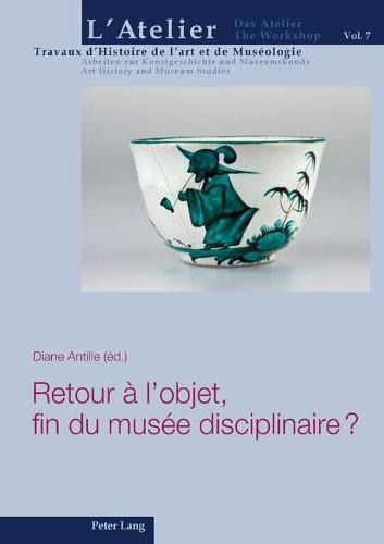 Retour À l'Objet, Fin Du Musée Disciplinaire ?
