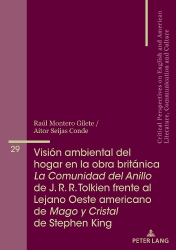 Visión Ambiental del Hogar En La Obra Británica La Comunidad del Anillo de J. R. R. Tolkien Frente Al Lejano Oeste Americano de Mago Y Cristal de Stephen King