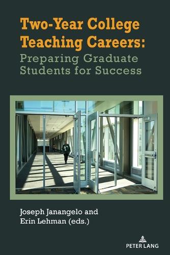 Two-Year College Teaching Careers: Preparing Graduate Students for Success