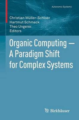 Organic Computing — A Paradigm Shift for Complex Systems