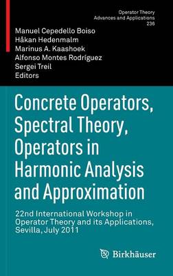 Concrete Operators, Spectral Theory, Operators in Harmonic Analysis and Approximation