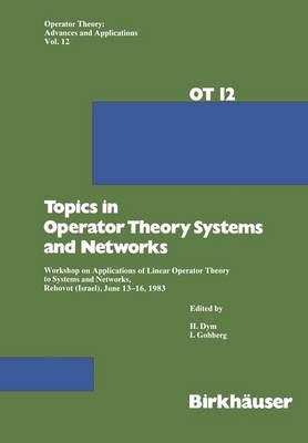 Topics in Operator Theory Systems and Networks