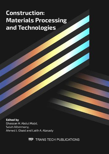 Construction: Materials Processing and Technologies