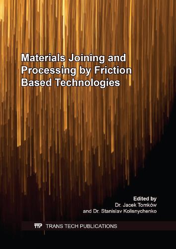 Materials Joining and Processing by Friction Based Technologies