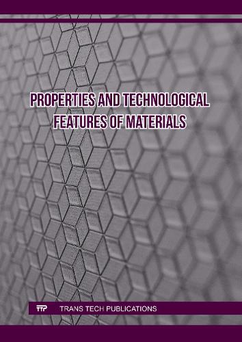 Properties and Technological Features of Materials