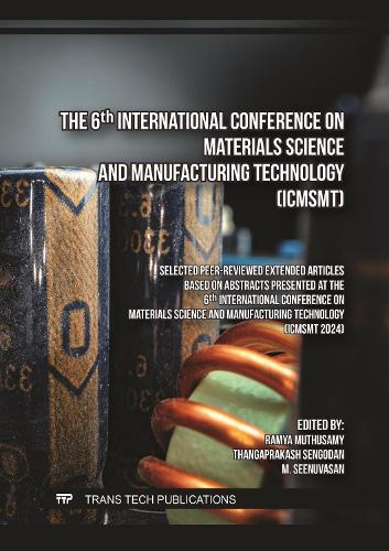 The 6th International Conference on Materials Science and Manufacturing Technology (ICMSMT)