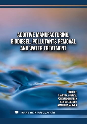 Additive Manufacturing, Biodiesel, Pollutants Removal and Water Treatment