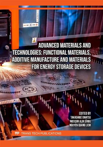 Advanced Materials and Technologies: Functional Materials, Additive Manufacture and Materials for Energy Storage Devices