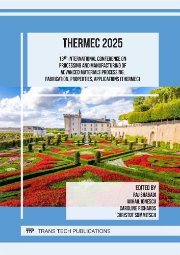 13th International Conference on Processing and Manufacturing of Advanced Materials Processing, Fabrication, Properties, Applications (THERMEC)