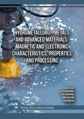 Hydrometallurgy, Metals and Advanced Materials: Magnetic and Electronic Characteristics, Properties and Processing