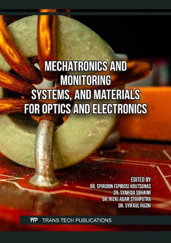 Mechatronics and Monitoring Systems, and Materials for Optics and Electronics