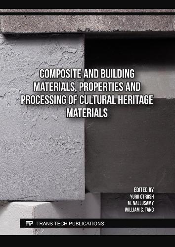 Composite and Building Materials, Properties and Processing of Cultural Heritage Materials