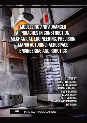 Modelling and Advanced Approaches in Construction,  Mechanical Engineering, Precision Manufacturing, Aerospace Engineering and Robotics