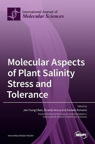 Molecular Aspects of Plant Salinity Stress and Tolerance
