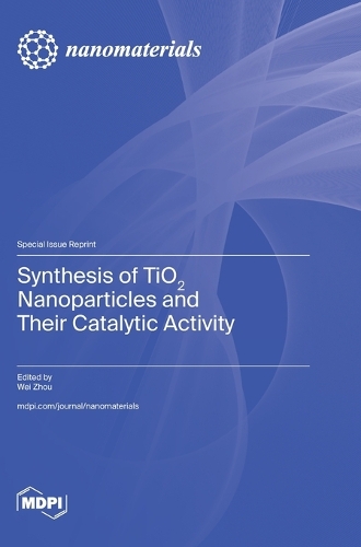 Synthesis of TiO2 Nanoparticles and Their Catalytic Activity