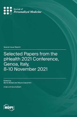 Selected Papers from the pHealth 2021 Conference, Genoa, Italy, 8-10 November 2021