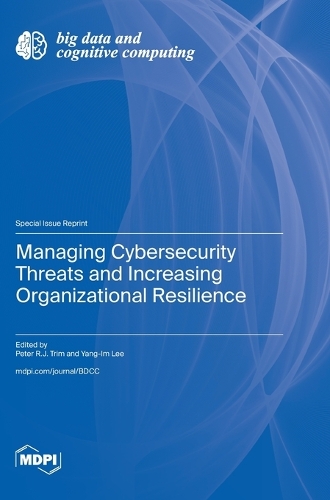 Managing Cybersecurity Threats and Increasing Organizational Resilience